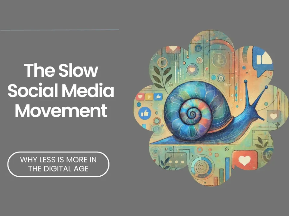The Slow Social Media Movement Why Less is More in the Digital Age The Slow Social Media Movement Why Less is More in the Digital Age